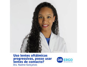 Uso lentes oftálmicas progressivas, posso usar lentes de contacto?